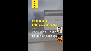 BUDGET 2020 DISCUSSION WITH CA SUSHANT BASRA AND CA SAGUN CHHABRA