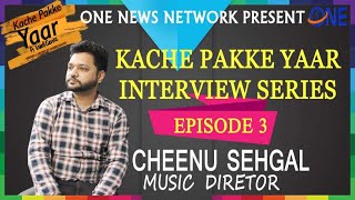 Cheenu Sehgal | Kache Pakke Yaar | Punjabi Web Series | Interview series