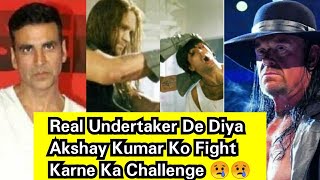Real Undertaker Ne Diya Akshay Kumar Ko Fight Karne Ka Challenge,Akshay Puri Tarah Dar Gaye Aur Kaha