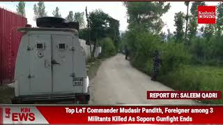 Top LeT Commander Mudasir Pandith, Foreigner among 3 Militants Killed As Sopore Gunfight Ends