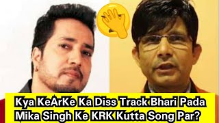 Kya KeArKe Ka Diss Track Bhari Pada
Mika Singh Ke KRK Kutta Song Par?