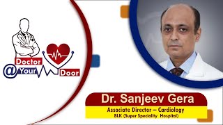 Doctor @ Your Door | Dr. Sanjeev Gera ( Associate Director – Cardiology ) | Date:- 05/02/21