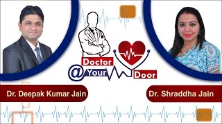 Doctor @ Your Door | Dr. Deepak Kumar Jain & Dr. Shraddha Jain | Date:- 12/02/21