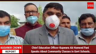 Chief Education Officer Kupwara Ab Hameed Fani Speaks About Community Classes in Govt Schools.
