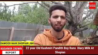 22 year Old Kashmiri Pandith Boy Runs  Diary Milk At Shopian