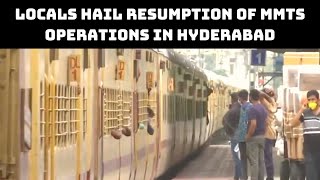 Locals Hail Resumption Of MMTS Operations In Hyderabad | Catch News