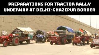Preparations For Tractor Rally Underway At Delhi-Ghazipur Border | Catch News