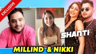 Shanti | Millind Gaba And Nikki Tamboli Talks On Music Video And More | Exclusive Interview