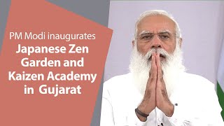 PM Modi inaugurates a Japanese Zen Garden and Kaizen Academy in Ahmedabad, Gujarat | PMO