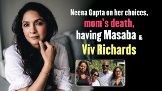 Neena Gupta on having Masaba Gupta out of wedlock,not poisoning her about Viv Richards & mom's death