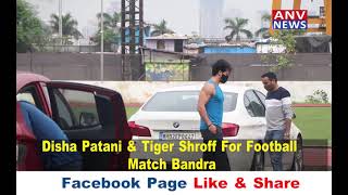 Disha Patani & tiger Shroff for football match bandra