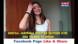 SHEFALI JARIWALA SPOTTED OUTSIDE GYM AND TALKED TO MEDIA