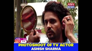 PHOTOSHOOT OF TV ACTOR ASHISH SHARMA