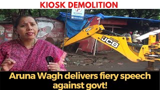 #KioskDemolition | Aruna Wagh delivers fiery speech against govt!