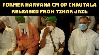 Former Haryana CM OP Chautala Released From Tihar Jail | Catch News