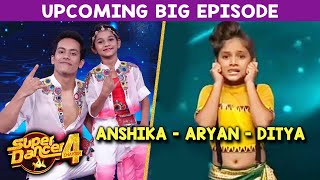 Super Dancer 4 Upcoming Episode | Anshika - Aryan Patra Ke Sath WINNER Ditya Ka Dance Dhamaal