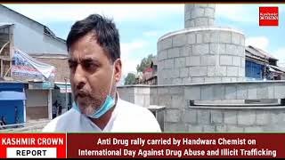Anti Drug rally carried by Handwara Chemist on International Day Against Drug Abuse.