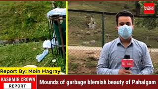 Mounds of garbage blemish beauty of pahalgam