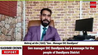 Gen manager DIC Bandipora had a message for the people of Bandipora District