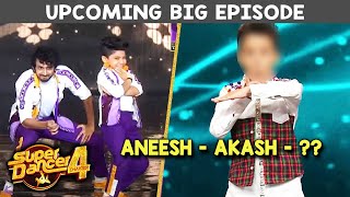 Super Dancer 4 Upcoming Episode | Aneesh, Akash Ke Sath Kon Hoga 3rd Dancer? | Full Details Janiye