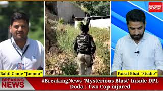 #BreakingNews ’Mysterious Blast’ Inside DPL Doda : Two Cop injured