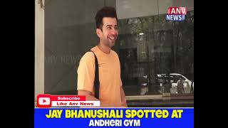 JAY BHANUSHALI SPOTTED AT ANDHERI GYM