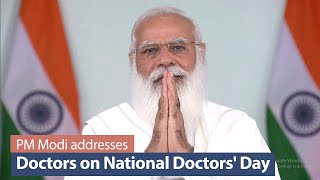 PM Modi addresses Doctors on National Doctors' Day | PMO