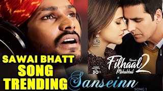 Sawai Bhatt's Saansein Song Trending On Youtube With Akshay Kumar's Filhall 2