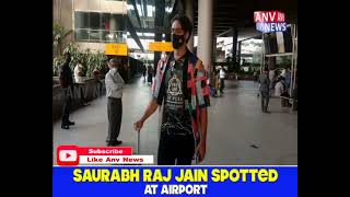 SAURABH RAJ JAIN SPOTTED AT AIRPORT