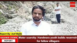 Water scarcity: Handwara youth builds reservoir for fellow villagers