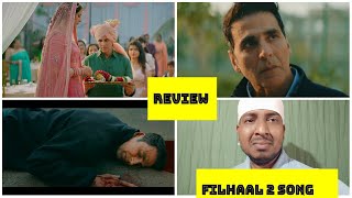 Filhaal 2 Mohabbat Song Review, Akshay Kumar Aap Hame Kyun Chod Gaye Is Gaane Mein????