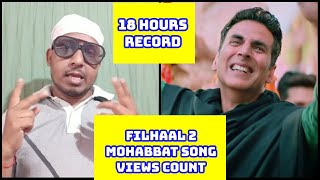Filhaal 2 Mohabbat Song Record Breaking Views In Just 18 Hours,Akshay Kumar Ne Rula Diya Is Gaane Se