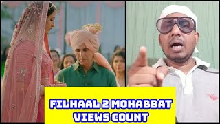 Filhaal 2 Mohabbat Views Count In 30 Hours