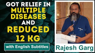 Amazing relief in 5-6 disease, weight loss, sinus, thyroid, constipation etc experience of Rajesh ji