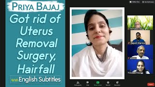 Got rid of Uterus Removal Surgery - Hair fall - Obesity - Pimples -  Spectacles - Says Priya