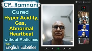 NLS finally Cured Acidity, Gas, BP, Obesity - Temporary relief from Allopathy - Says CP. Ramnani