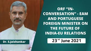 ORF “In-Conversation” - EAM and Portuguese Foreign Minister on the Future of India-EU relations