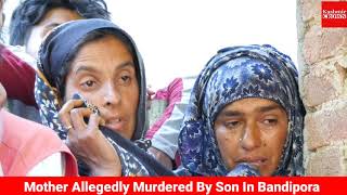 Betai Kai Haatun Maa Ka Katal: Mother Allegedly Killed By Son In Bandipora