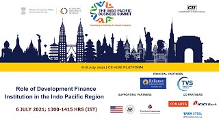 Indo Pacific Biz Summit: Session III - Role of Dev. Finance Institution in the Indo Pacific Region