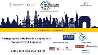 Indo Pacific Biz Summit: Session IV- Reshaping the Indo Pacific Cooperation: Connectivity&Logistics