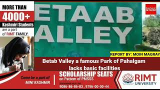 Betab Valley a famous Park of Pahalgam lacks basic facilities