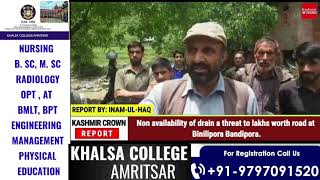 Non availability of drain a threat to lakhs worth road at Binilipora Bandipora.