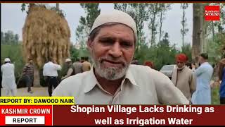 Shopian Village Lacks Drinking as well as Irrigation Water