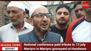 National conference paid tribute to 13 july Martyrs in Martyrs graveyard at Handwara