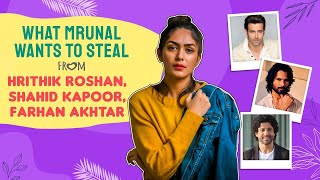 Mrunal Thakur REVEALS what she wants to steal from Hrithik Roshan, Shahid Kapoor, Dulquer | Toofan