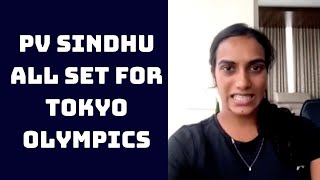 PV Sindhu All Set For Tokyo Olympics | Catch News