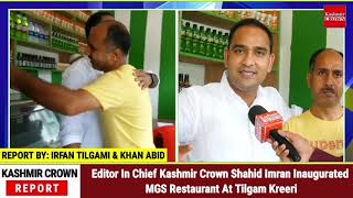 Editor In Chief Kashmir Crown Shahid Imran Inaugurated MGS Restaurant At Tilgam Kreeri