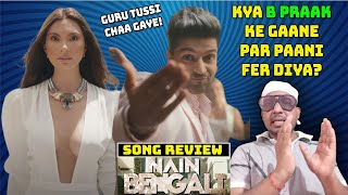 Nain Bengali Song Review, Guru Randhawa Ke Ye Gaana Kal Sab Record Tod Dega