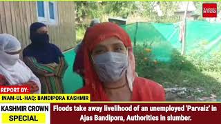 Floods take away livelihood of an unemployed 'Parvaiz' in Ajas Bandipora, Authorities in slumber.