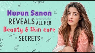 Nupur Sanon reveals her Beauty & Skin secrets: Dealing with acne, PCOD; DIY hacks| Filhaal2 Mohabbat